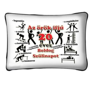 Díszpárna Örök ifjú 20 Boldog Születésnapot