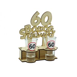 Fa pálinkás pohár tartó - 60. Boldog Szülinapot