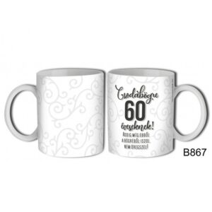 Bögre 3 dl - Csodabögre 60 éveseknek – Születésnapi ajándék