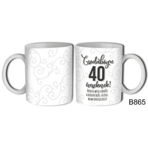 Bögre 3 dl - Csodabögre 40 éveseknek – Születésnapi ajándék
