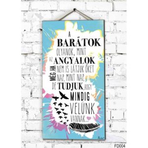 Fali Dekor Tábla 46,5x25x0,5 cm A barátok olyanok