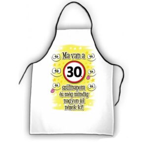 Kötény 50x70 cm Ma van a 30. szülinapom
