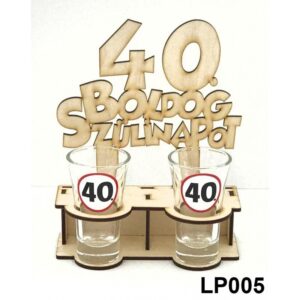 Fa pálinkás pohár tartó 40. Boldog Szülinapot