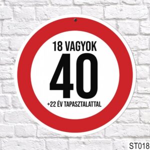 ST018-1632745915282.jpg 40, 18 vagyok sebességkorlátozó tábla 40 cm