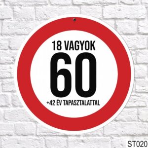 60, 18 vagyok sebességkorlátozó tábla 40 cm
